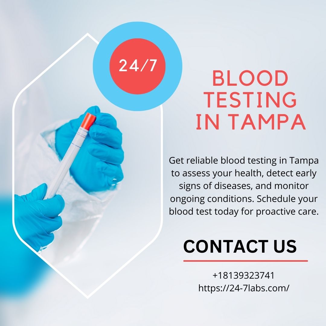 Why Blood Testing in Tampa Is Essential for Your Health? – 24-7 labs