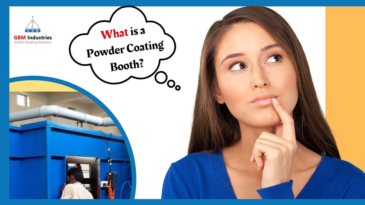 A Comprehensive Guide to Powder Coating Booths: Exploring GBM Industries’ Automatic Powder Coating Booth | by Kamal Kumar | Oct, 2024 | Medium