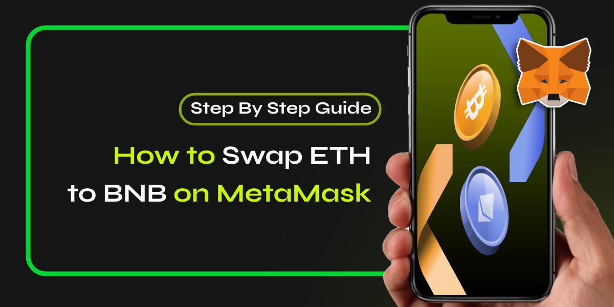 How to Swap ETH to BNB on MetaMask: A Step-by-Step Guide