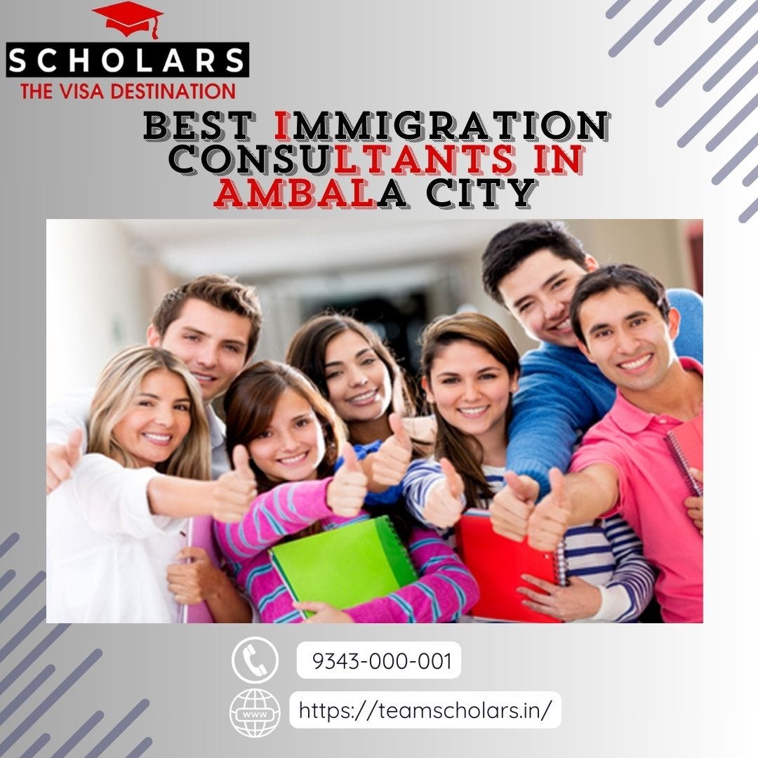 Best Immigration Consultants in Ambala City: Trusted Experts for Visa Success | by Team Scholars | Oct, 2024 | Medium