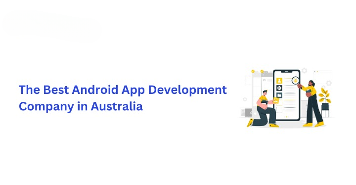 Is It Worth It to Hire an Android App Development Company