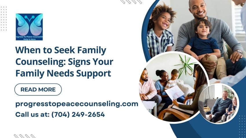 When To Seek Family Counseling: Signs Your Family Needs Support - written by Progress To Peace Counseling on Sociomix