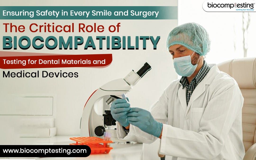 Ensuring Safety in Every Smile and Surgery: The Critical Role of Biocompatibility Testing for Dental Materials and Medical Devices | by Biocomptesting, Inc. | Oct, 2024 | Medium