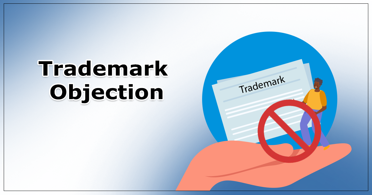 Trademark Objection: Steps to File and Defend Your Trademark