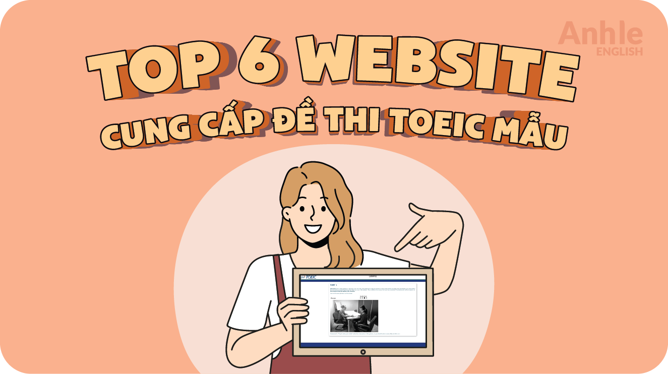 Top 6 Website Cung Cấp đề Thi Toeic Mẫu Tốt Nhất Hiệ...