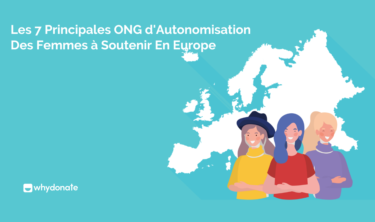 Les 7 Principales ONG D'autonomisation Des Femmes à Soutenir En Europe