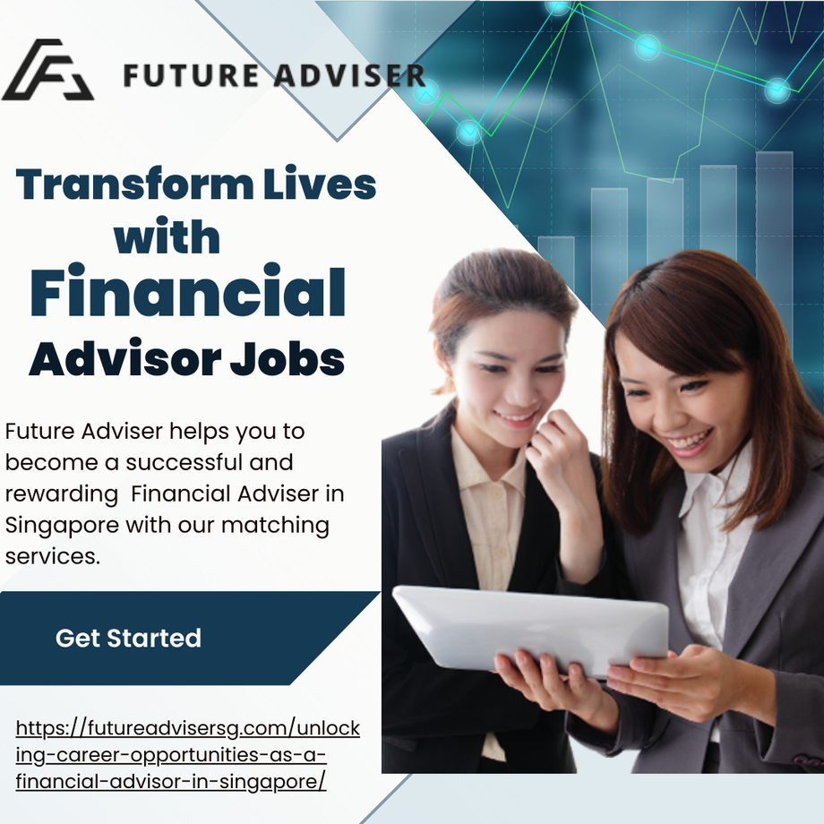 Transform Lives with Financial Advisor Jobs In Singapore - JustPaste.it