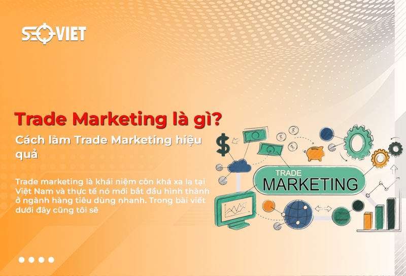 Trade Marketing là gì? Vai trò của Trade Marketing là gì?