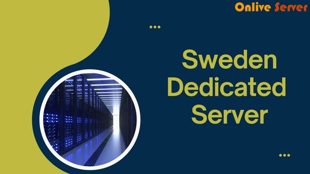 Premium Sweden Dedicated Servers for Unmatched Performance and Reliability | PPT