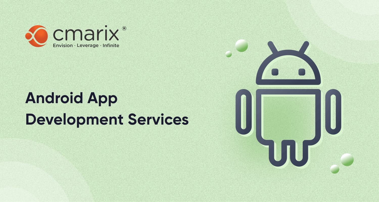 Android App Development Services USA | Custom Android Development Company