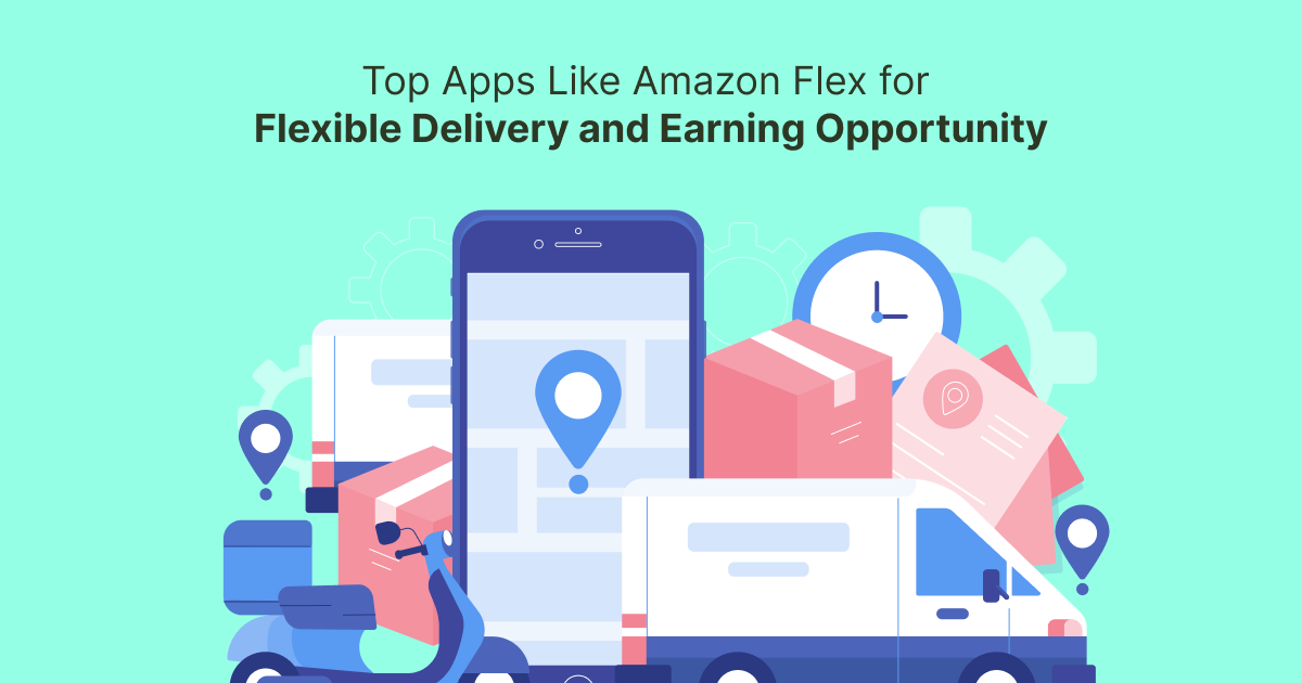 ondemandserviceapp: Top Apps Like Amazon Flex for Flexible Delivery and Earning Opportunities