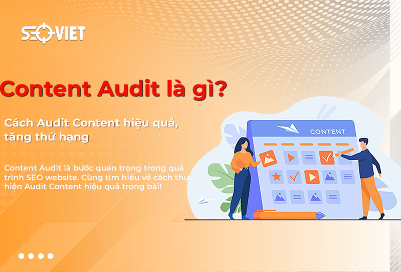 Content Audit là gì? Cách Audit Content hiệu quả, tăng thứ hạng
