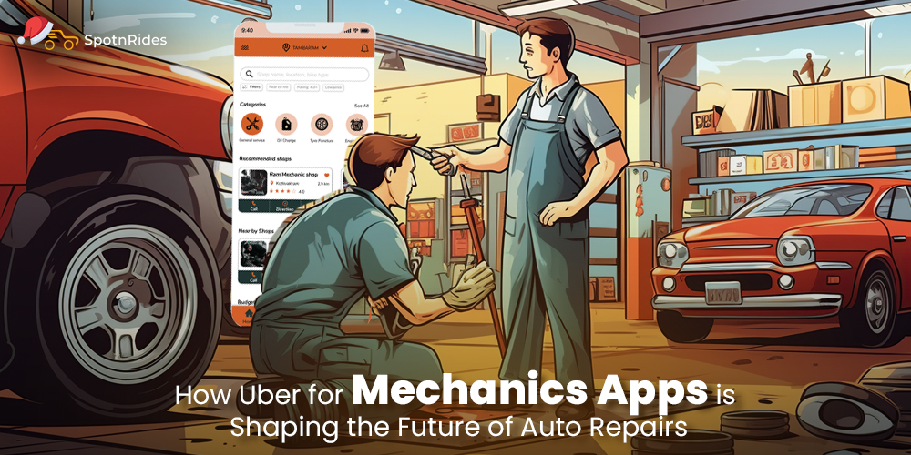 Uber for Mechanics Apps is Shaping the Future of Auto Repairs - SpotnRides