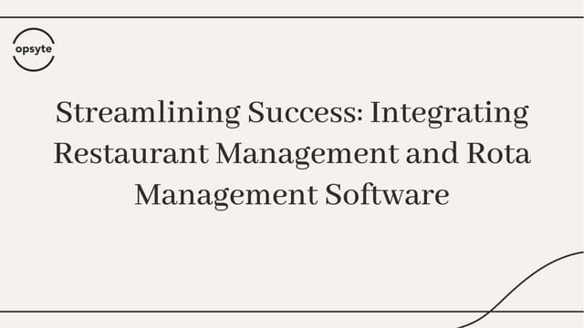 Streamlining Success Integrating Restaurant Management and Rota Management Software.pdf