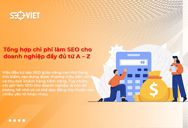 Tổng hợp chi phí làm SEO cho doanh nghiệp đầy đủ từ A – Z