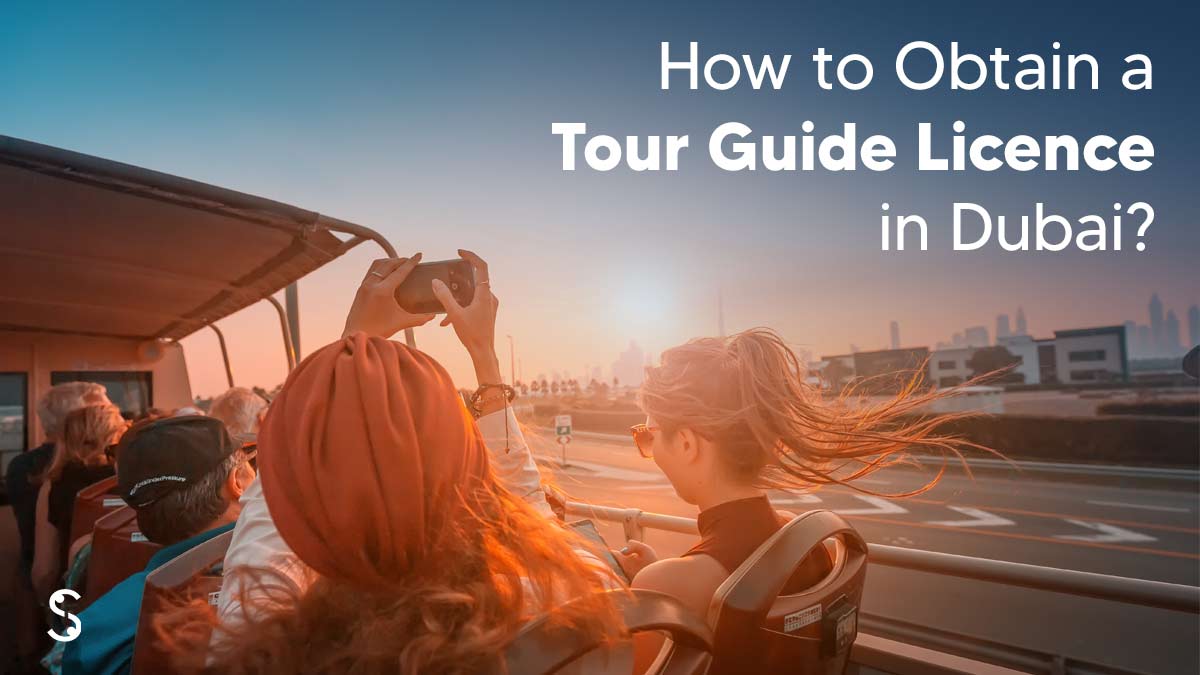 How to Obtain a Tour Guide Licence in Dubai - 2024