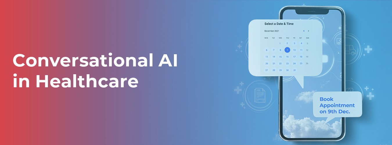 Conversational AI in Healthcare: Transforming Patient Interaction