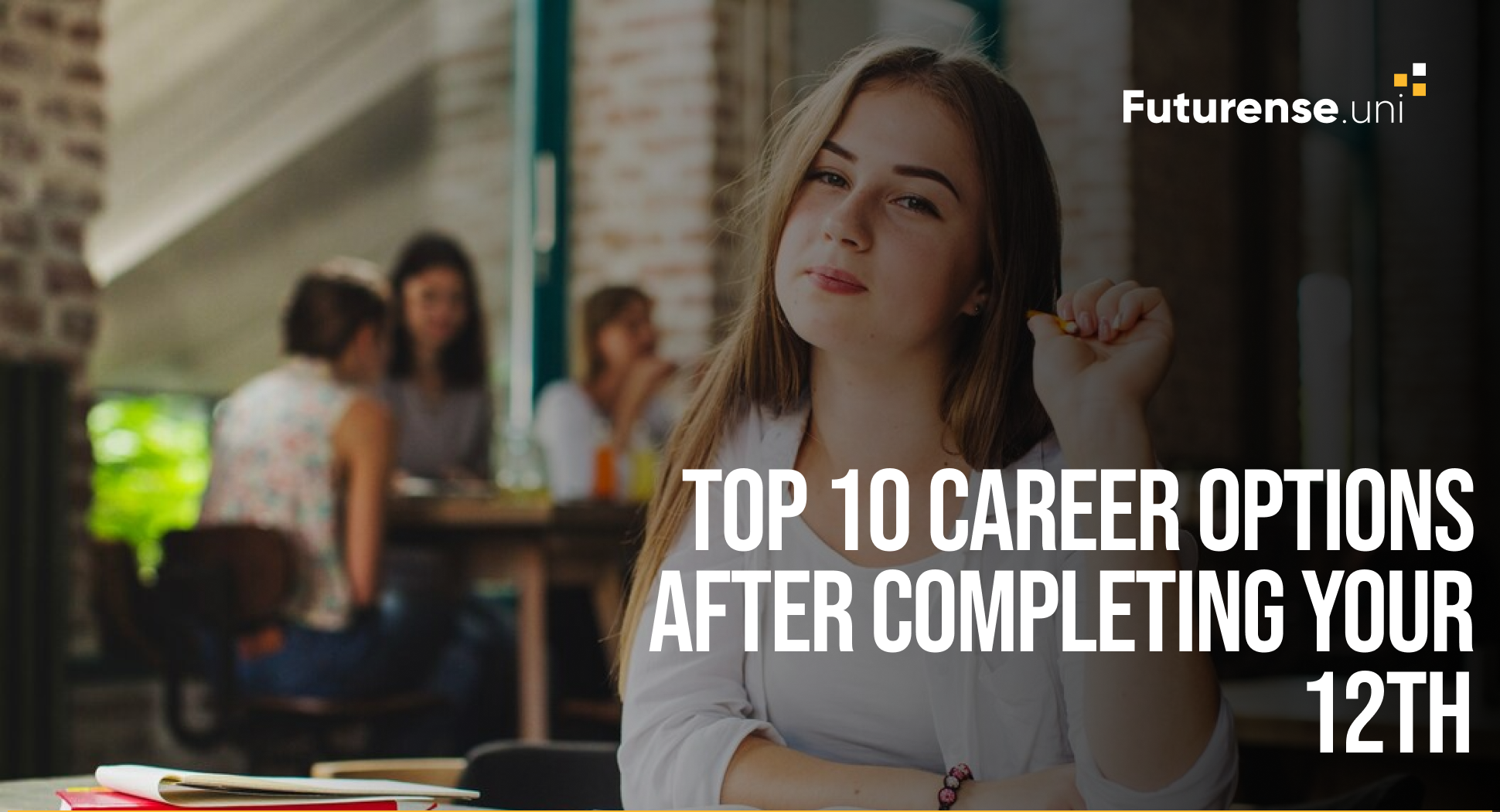 Top 10 Career Options After Completing Your 12th