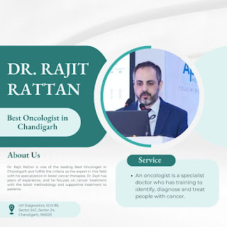 Finding the Best Oncologist in Chandigarh: The reasons why Dr. Rajit Rattan is a leading choice