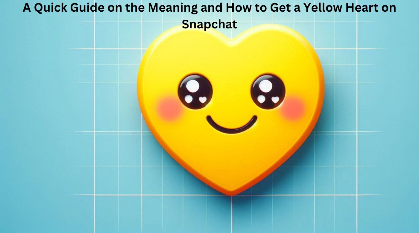 Yellow Heart on Snapchat: Meaning and How to Get It