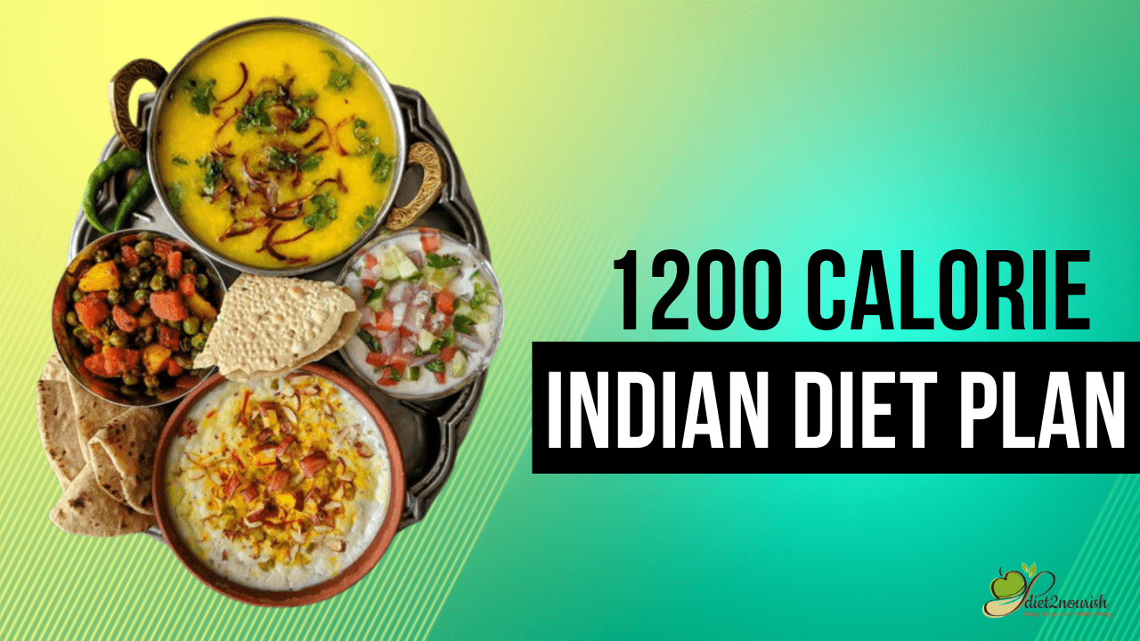 1200 Calorie Indian Diet Plan | Diet2Nourish