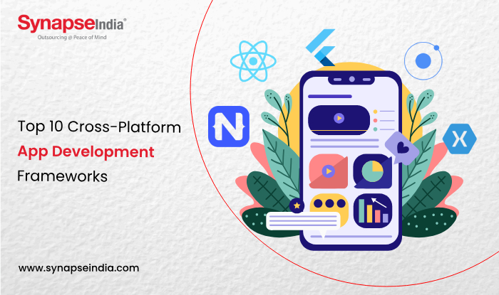 Top 10 Cross-Platform App Development Frameworks - SynapseIndia