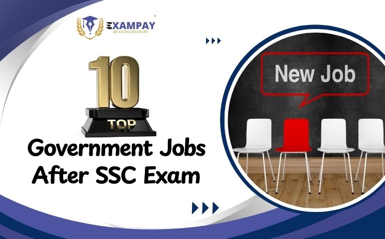 Top 10 Government Jobs After SSC Exam: Career Opportunities