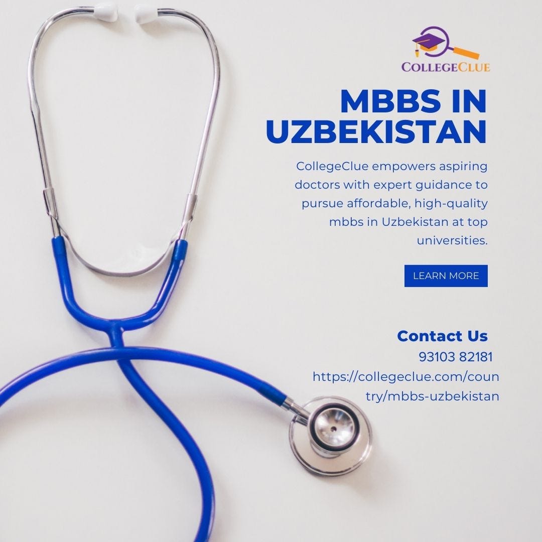 Why Studying MBBS in Uzbekistan: A Guide to the Indian Students | by Seo Collegeclue | Nov, 2024 | Medium