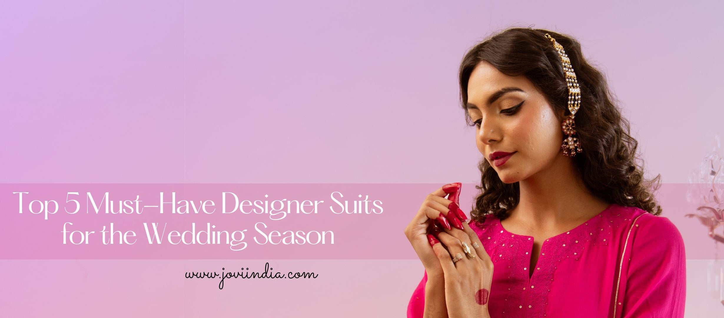 Top 5 Must Have Designer Suits for the Wedding Season 2024-25