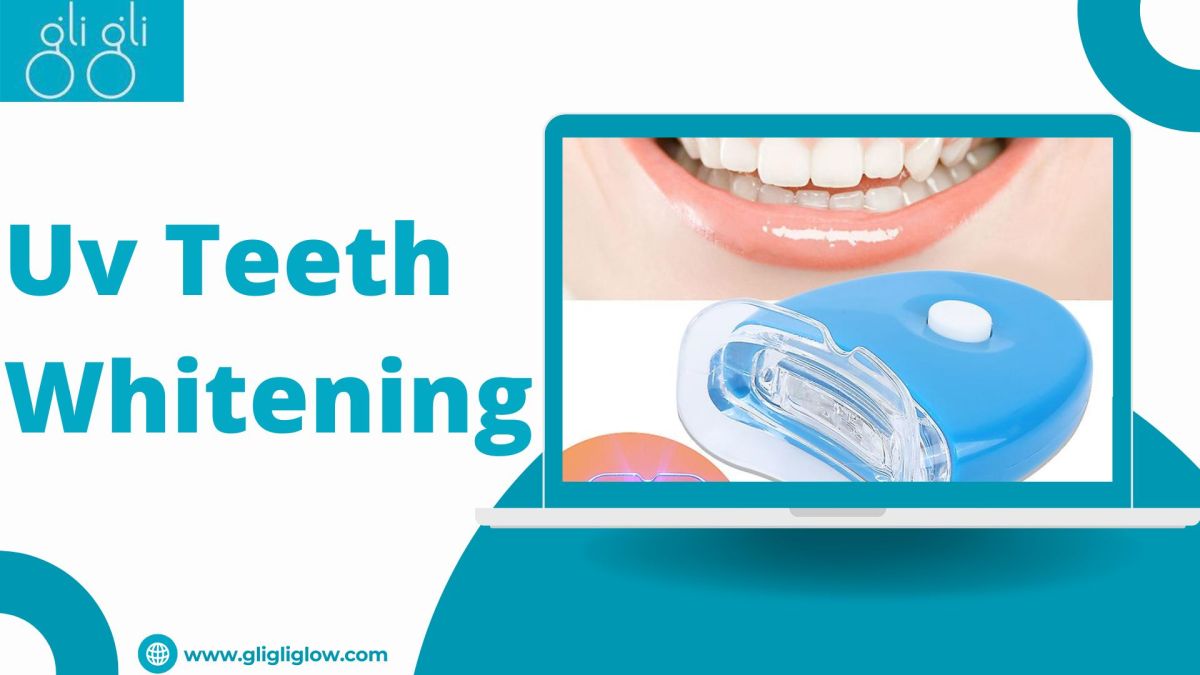 UV Teeth Whitening at Home: A Comprehensive How-To for Novices – Gli Gli