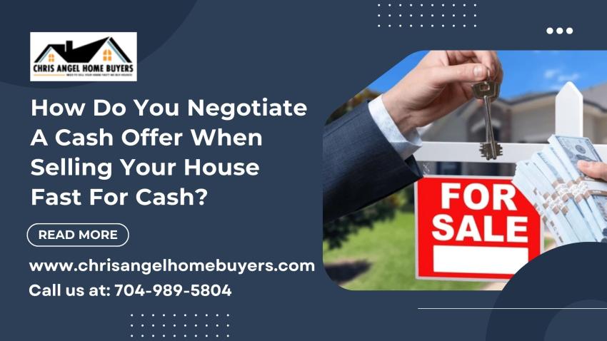 How Do You Negotiate A Cash Offer When Selling Your House Fast For Cash? - written by Chris Angel Home Buyers on Sociomix