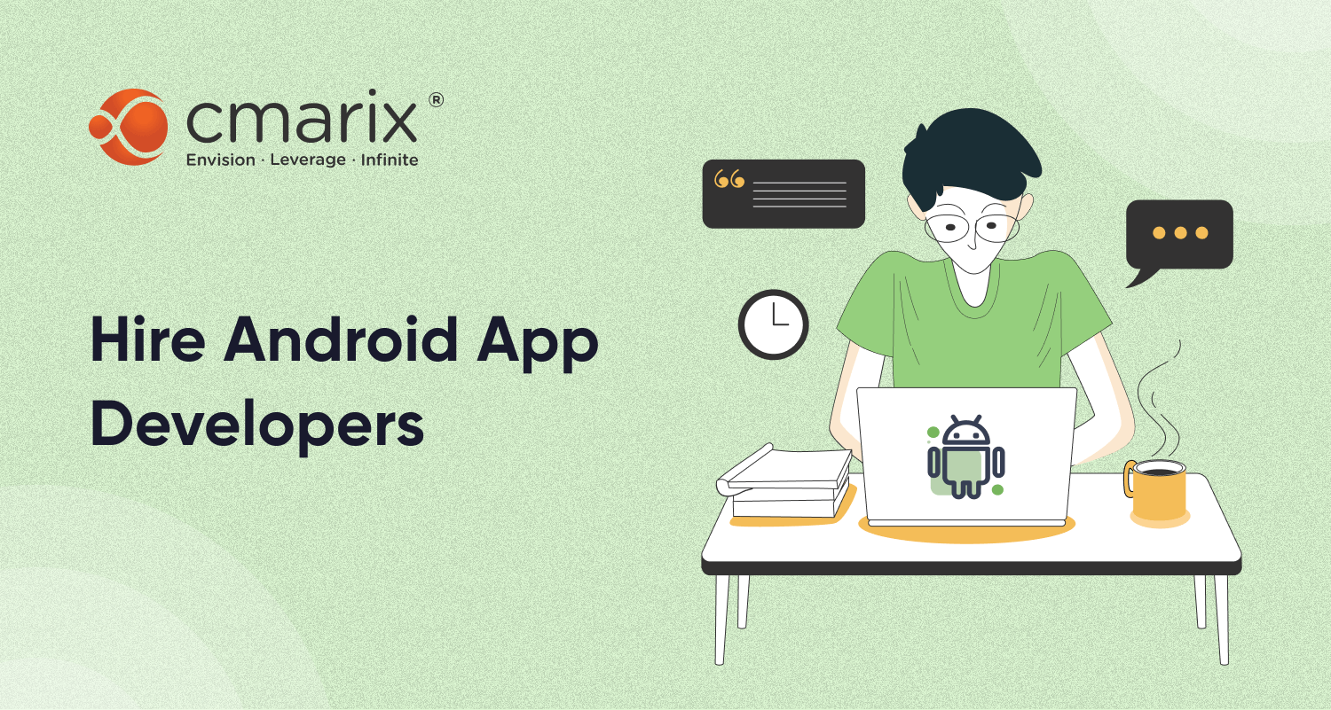 Hire Android App Developers | Remote Android App Programmers