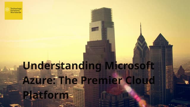 Understanding Microsoft Azure: The Premier Cloud Platform | PPT