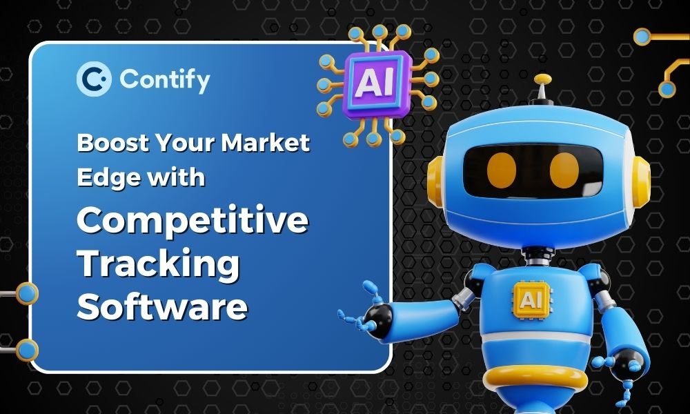 Boost Your Market Edge with Competitive Tracking Software