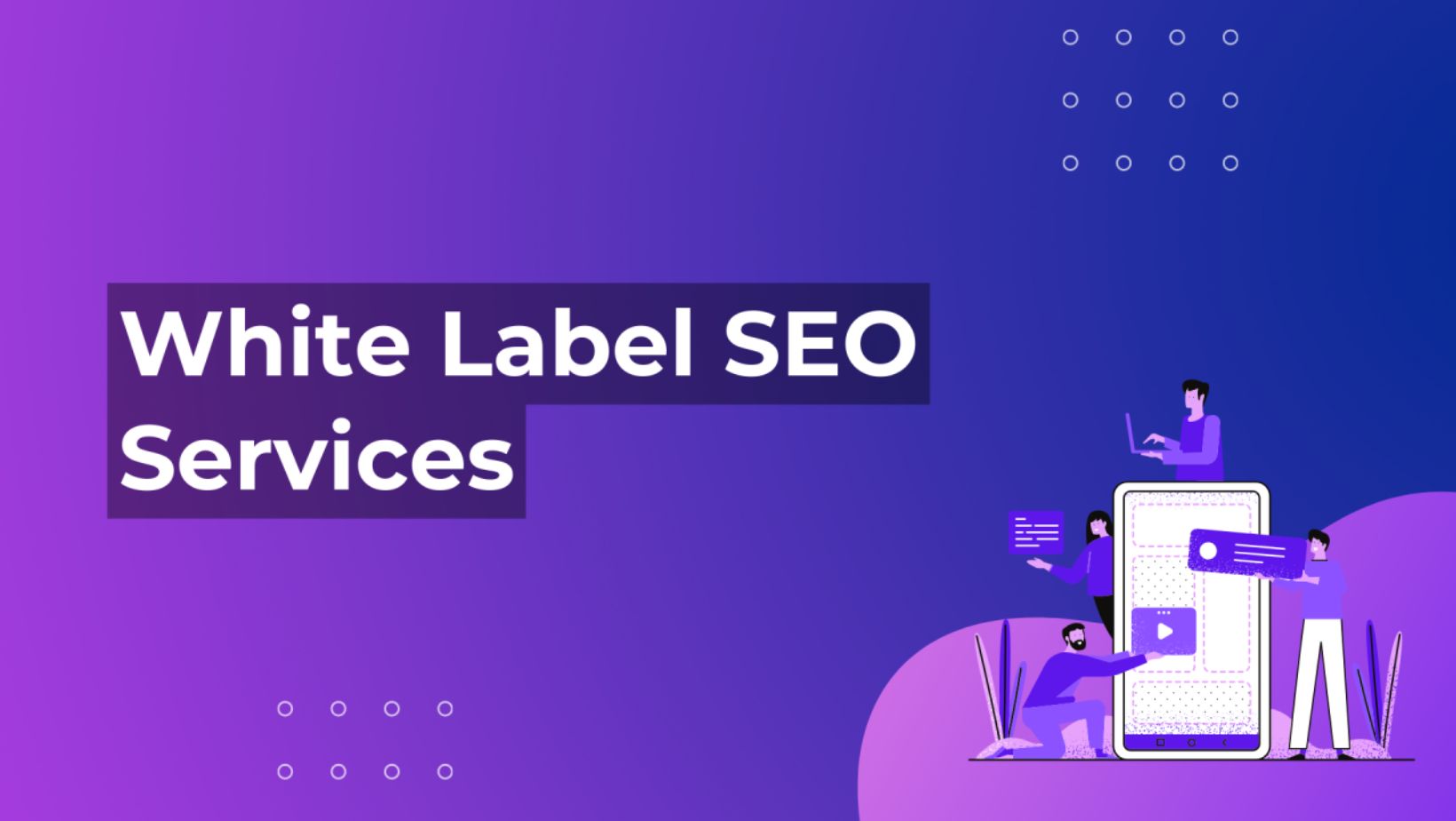 10 Benefits of White Label SEO Services Agencies Must Know