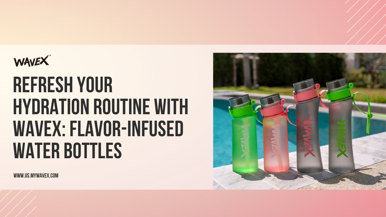 Refresh Your Hydration Routine with WaveX: Flavor-Infused Water Bottles