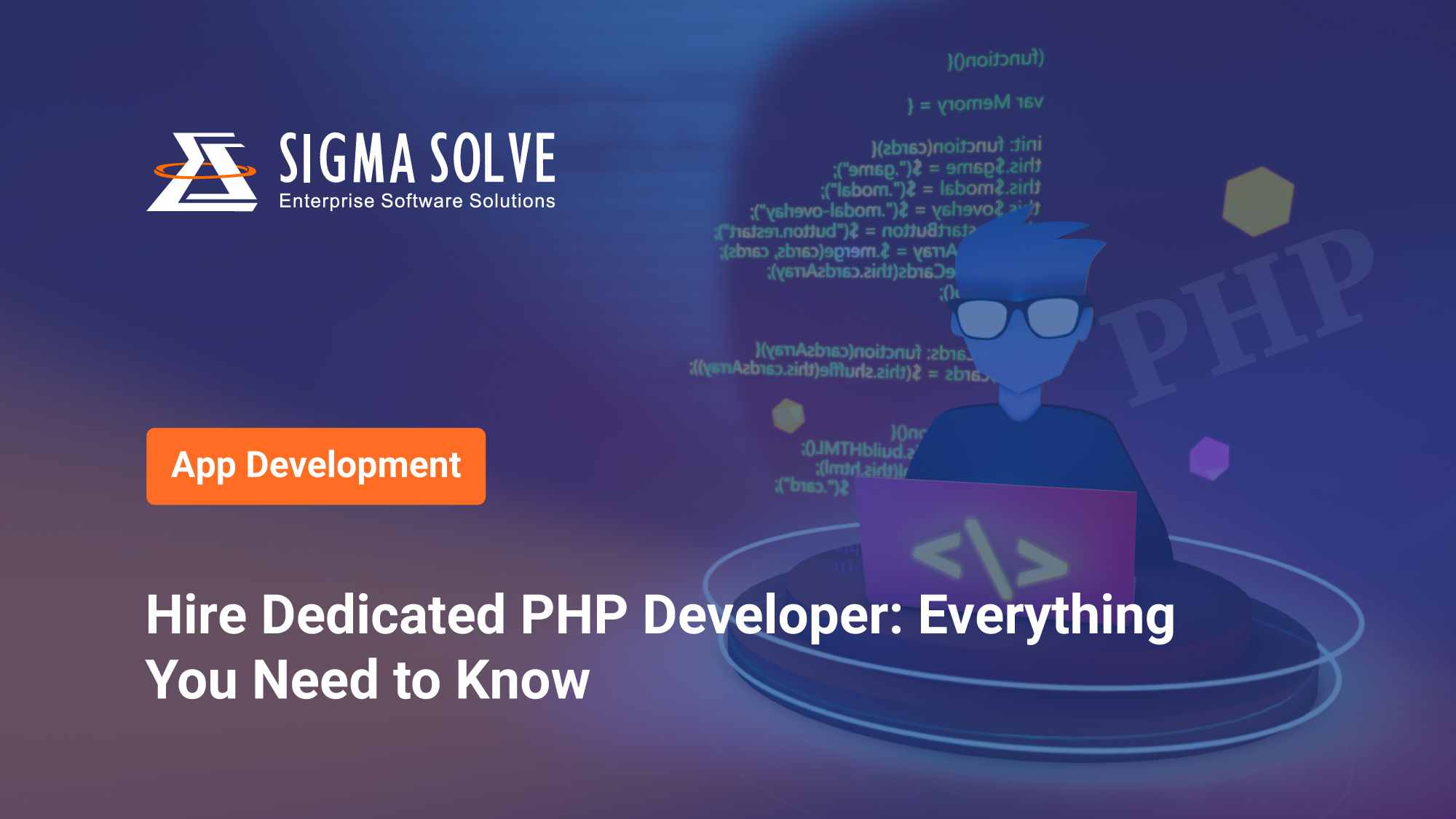 Hire a Dedicated PHP Developer: Your Complete Guide for Businesses