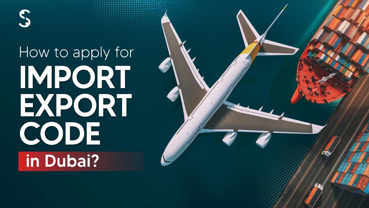 How to apply for import export code in Dubai in 2025