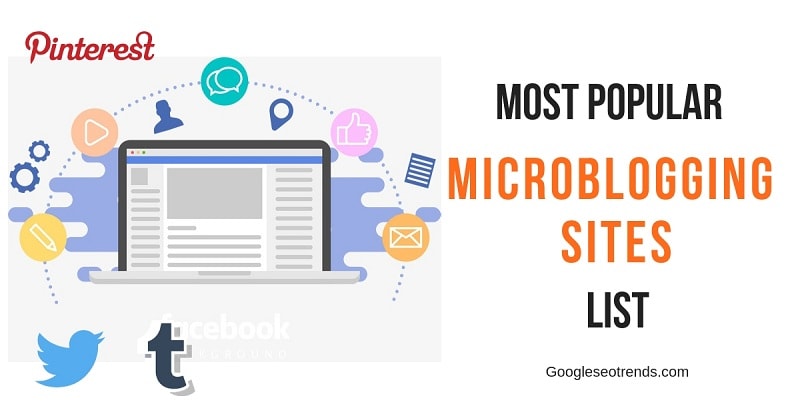 Free 50+ Microblogging Sites List: Best & Most Popular with High DA & PA - GST