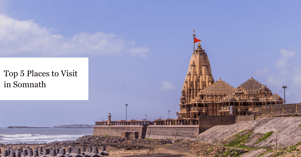 Top 5 Places to Visit in Somnath | Clearcabs