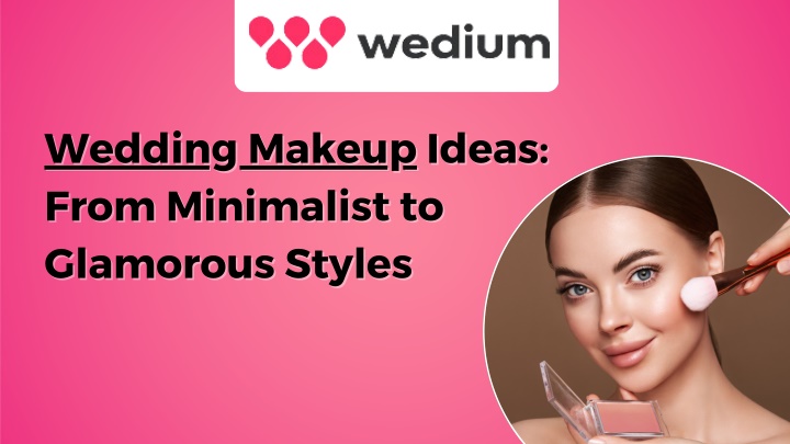 PPT - Wedding Makeup Ideas From Minimalist to Glamorous Styles PowerPoint Presentation - ID:13795879