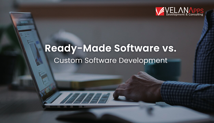 Ready-Made Software vs. Custom Software Development