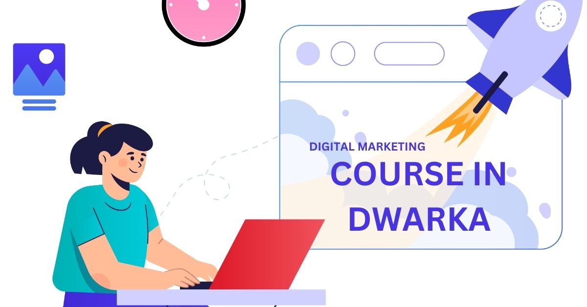 Best Digital Marketing Course in Dwarka