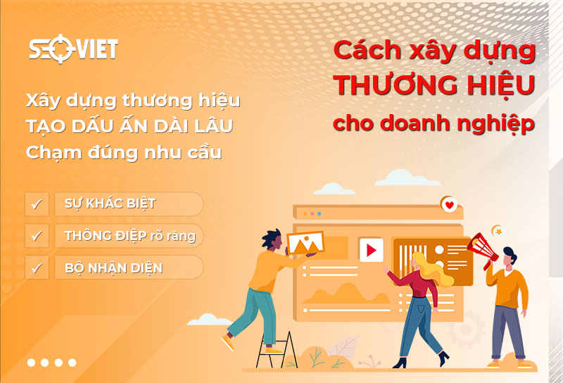 Xây dựng thương hiệu là gì? Cách xây dựng thương hiệu