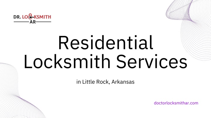 PPT - Reliable Residential Locksmith Services in Little Rock PowerPoint Presentation - ID:13784350