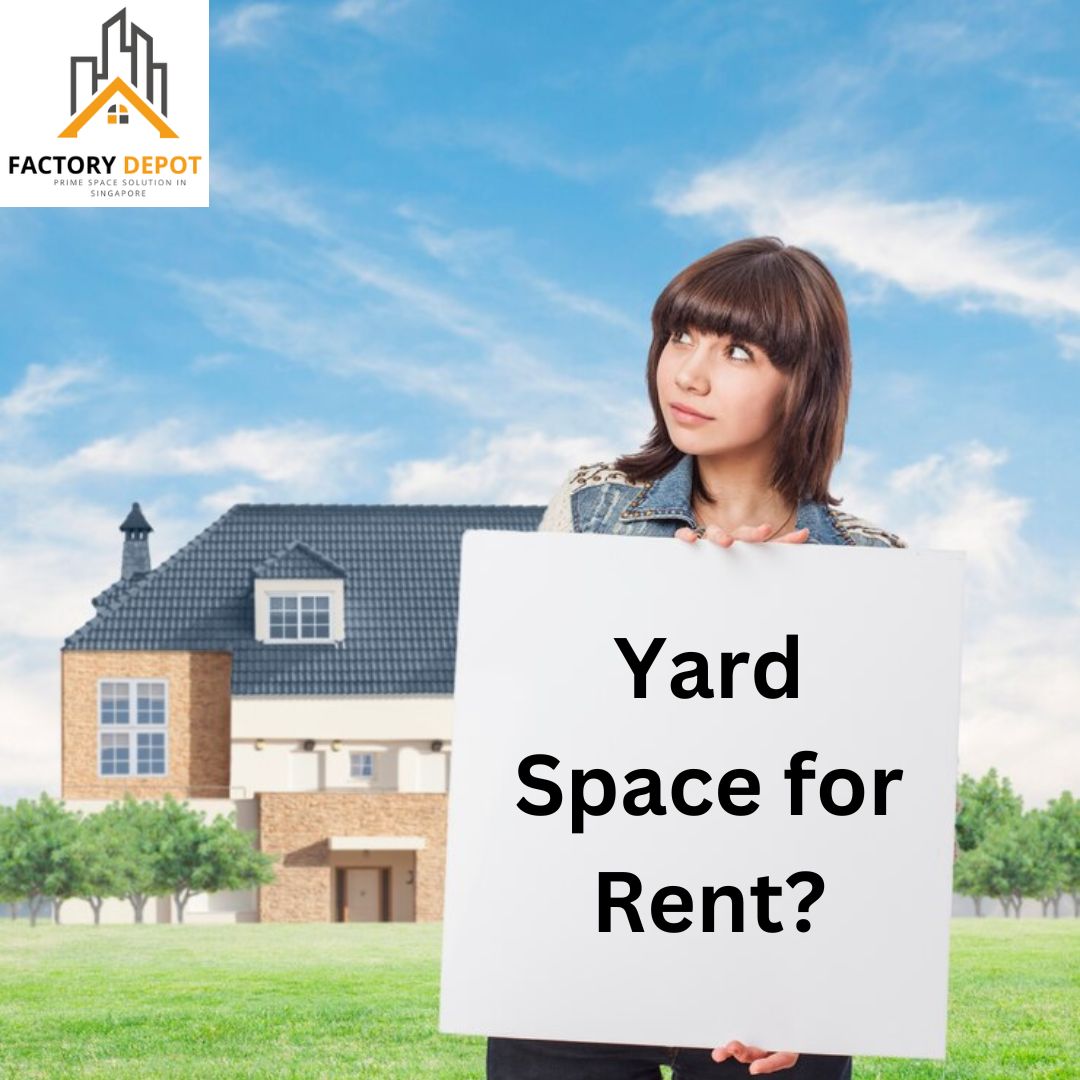 Open Yard for Rent in Singapore: Ideal Solutions for Your Business