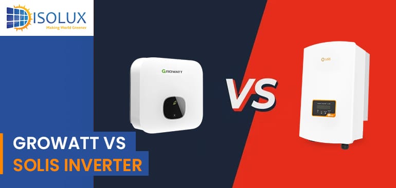 Growatt vs Solis Inverter - Isolux Solar