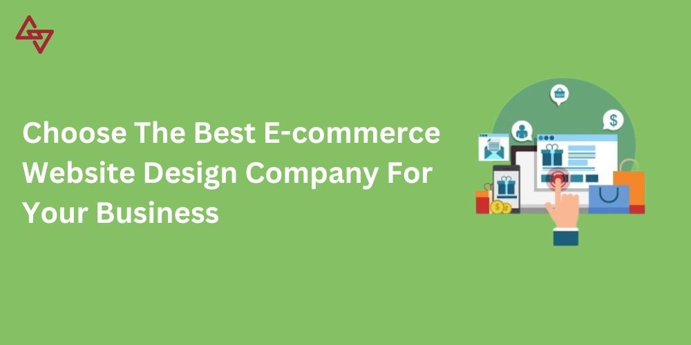 How To Choose The Best E-commerce Website Design Company For Your Business - Basicinfohub