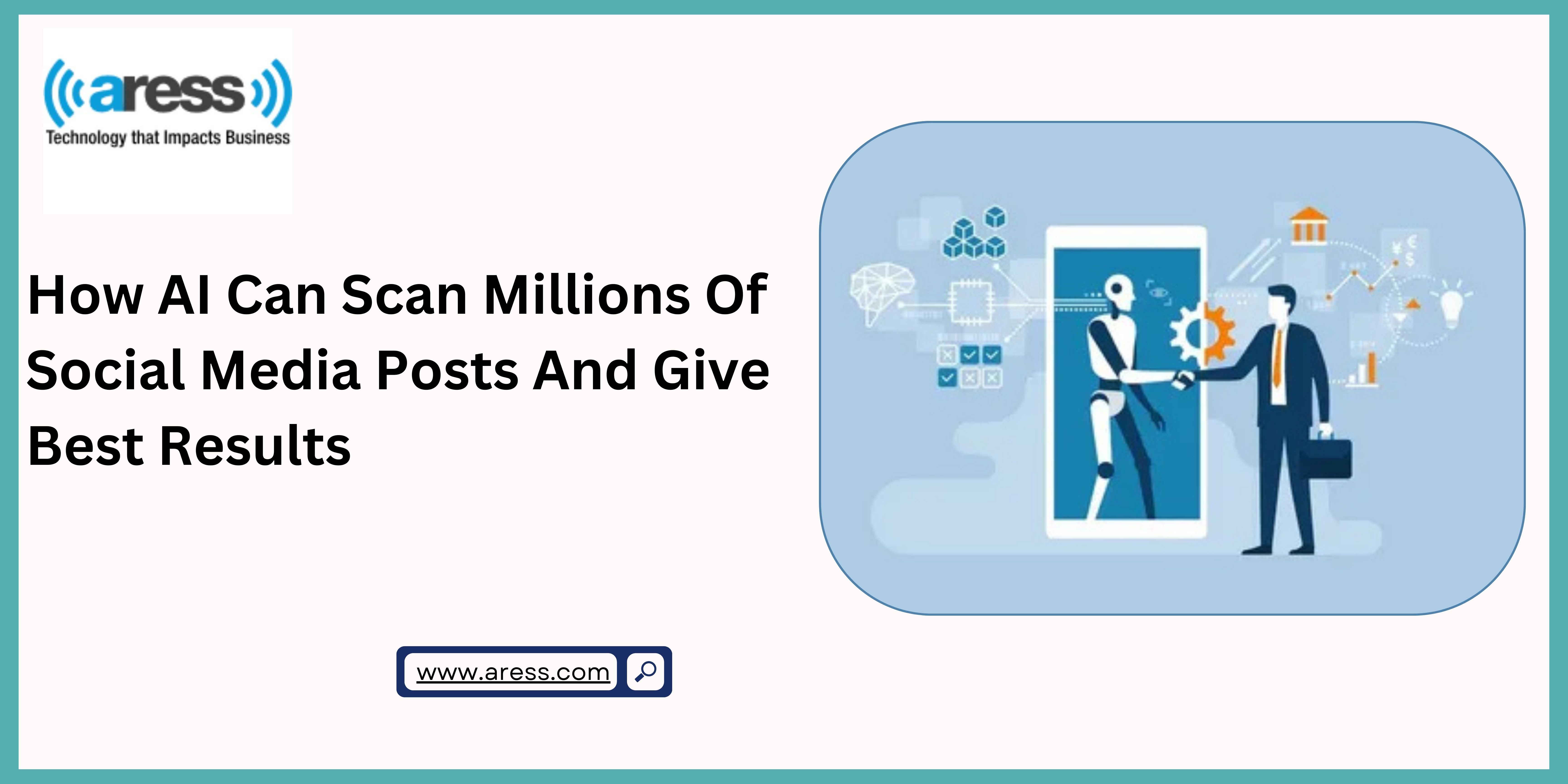 How AI Can Scan Millions Of Social Media Posts And Give Best Results Blog - Aress Software