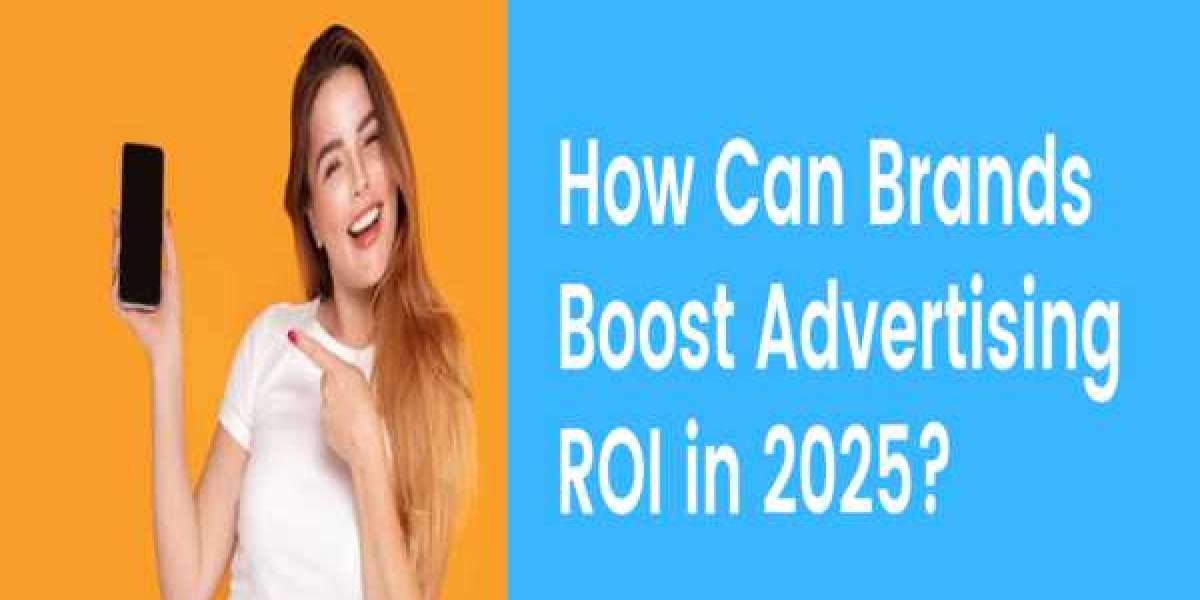 How Can Brands Boost Advertising ROI in 2025